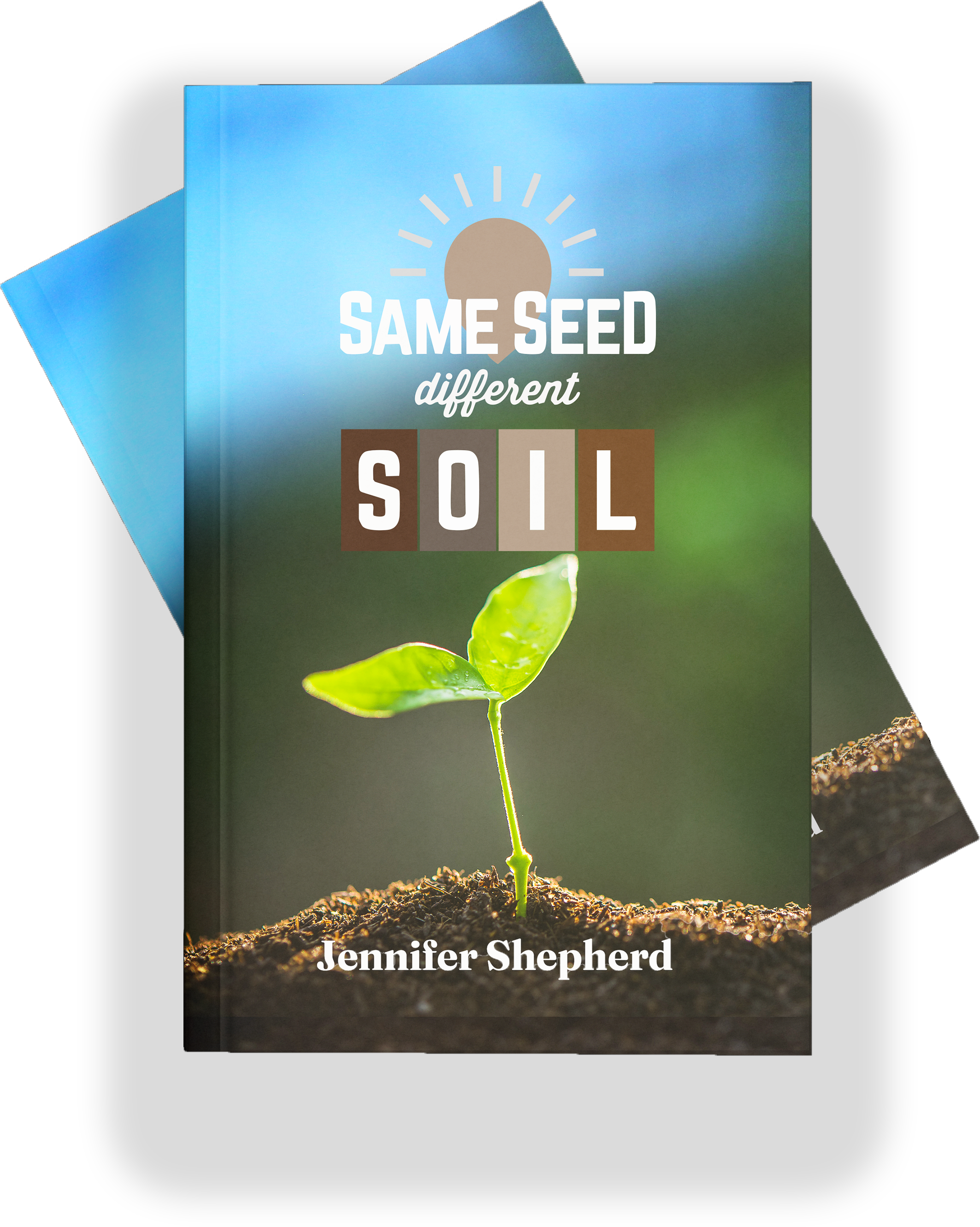 Same Seed Different Soil book cover by Jennifer Shepherd
